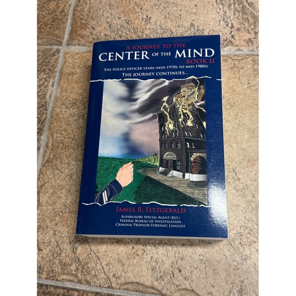 Infinity Publishing Other - A Journey to the Center of the Mind Book II James R Fitzgerald Police Memoir